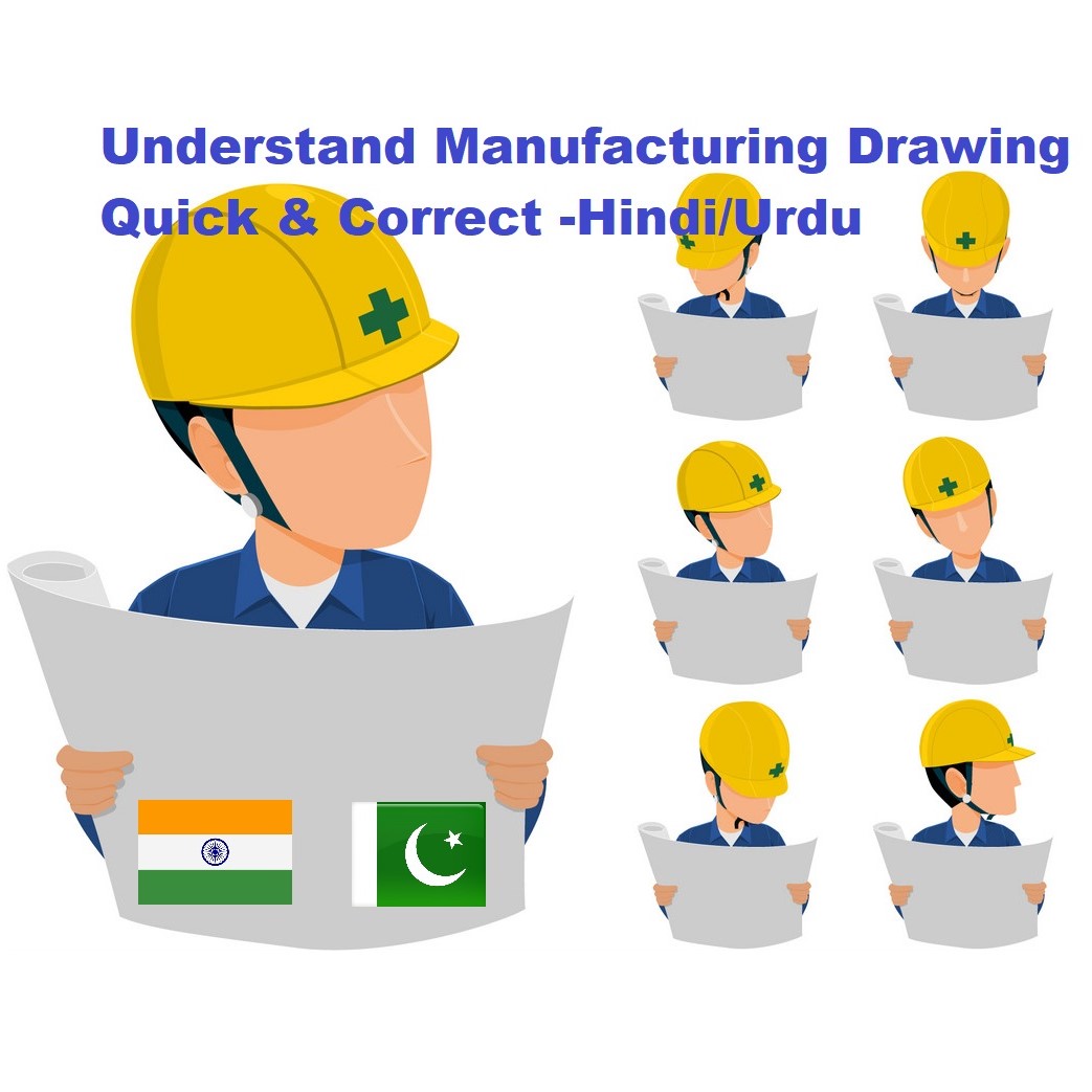 Understand Manufacturing Drawing Quick & Correct -Hindi/Urdu
